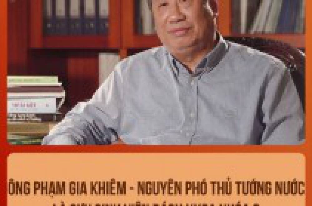 Ông Phạm Gia Khiêm – Nguyên Phó Thủ tướng Chính phủ nước Cộng hòa XHCN Việt Nam, Cựu sinh viên Khóa 8