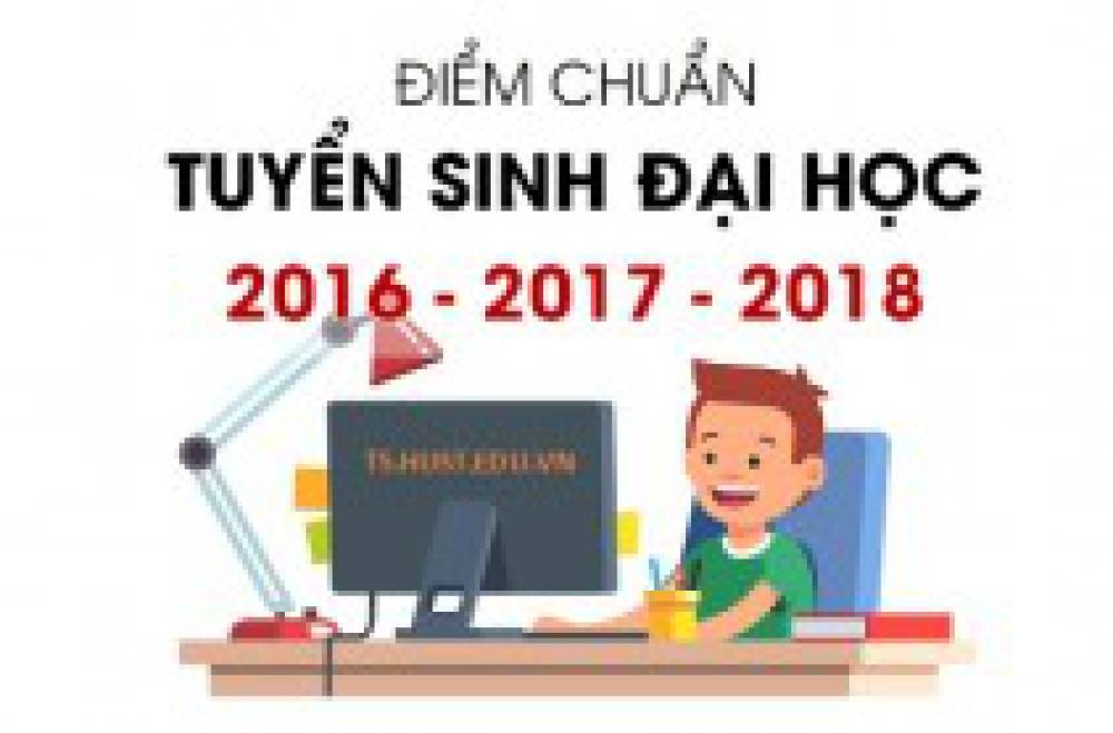 diem-chuan-trung-tuyen-he-dai-hoc-chinh-quy-3-nam-2016-2017-2018