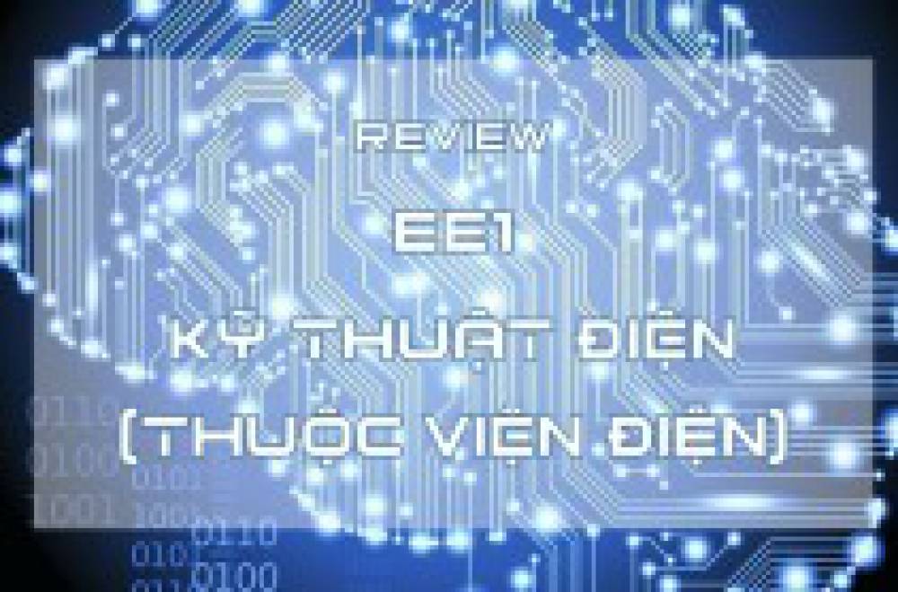 [Review] Ngành Kỹ thuật điện (EE1) - Viện Điện